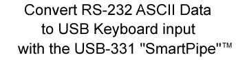 Convert RS-232 ASCII data to USB Keyboard input with the USB-331 "SmartPipe"